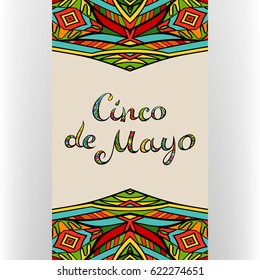 Cinco De Mayo card with hand drawn ornate lettering. Abstract Mexican style tribal ornament. Borders with bright ethnic pattern. Colorful greeting letters. Vector illustration.