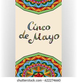 Cinco De Mayo card with hand drawn ornate lettering. Abstract Mexican style tribal ornament. Borders with colorful ethnic pattern. Freehand greeting letters. Vector illustration.