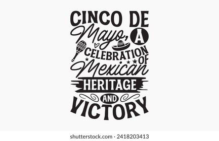 Cinco de Mayo, a celebration of Mexican heritage and victory - Cinco de Mayo T Shirt Design, Hand drawn vintage illustration with hand lettering and decoration elements, banner, flyer and mug, Poster,