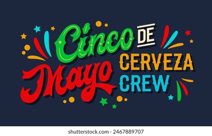 Cinco de Mayo Cerveza Crew, alegre escritura festiva de estilo retro en colores de la bandera mexicana con confeti plano y fuegos artificiales estilizados. Diseño de tipografía audaz para impresión, medios sociales, decoración de fiestas