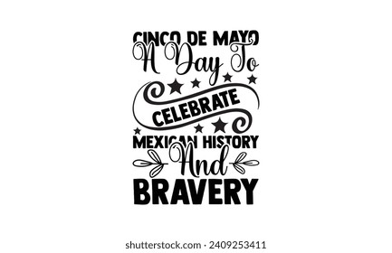 Cinco de Mayo, a day to celebrate Mexican history and bravery
 - illustration for prints on t-shirt and bags, posters, Mugs, Notebooks, Floor Pillows 