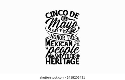 Cinco de Mayo, a day to honor the Mexican people and their heritage - Cinco de Mayo T Shirt Design, Hand drawn vintage illustration with hand lettering and decoration elements, banner, flyer and mug, 