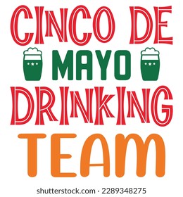 Cinco De Mayo Drinking Team  SVG Design Vector File