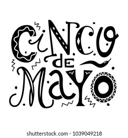 Cinco de Mayo hand drawn lettering illustration. Funny isolated colorful quote for the Mexican holiday the fifth of May. Phrase design for banners, t-shirts, bar, restaurant menu, invitations, cards.