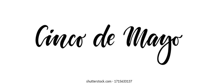 Cinco de Mayo. Hand drawn lettering phrase isolated on white background. Design element for advertising, poster, announcement, invitation, party, greeting card, fiesta, bar and restaurant menu.