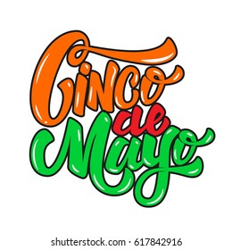 Cinco de Mayo. Hand drawn lettering phrase isolated on white background. Design element for poster, greeting card. Vector illustration