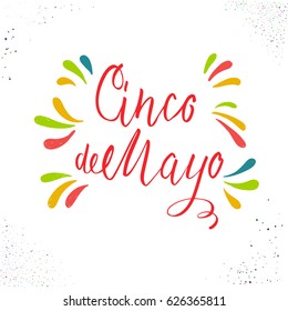 Cinco de Mayo. Hand drawn lettering phrase, design template for poster, greeting card or t-shirt. Vector illustration.