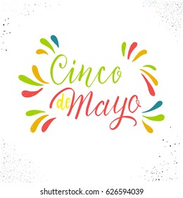 Cinco de Mayo. Hand drawn lettering phrase, design template for poster, greeting card or t-shirt. Vector illustration.