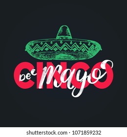 Cinco De Mayo, hand lettering. Translation from Spanish 5 May. Vector calligraphy with illustration of sombrero. Used for greeting card, poster design. 