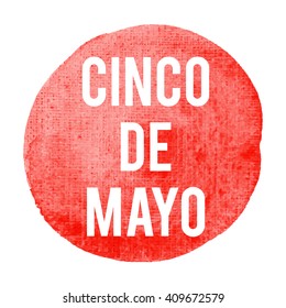 Cinco De Mayo holiday, celebration, card, poster, logo, words, text written on red painted watercolor background illustration