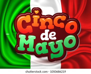 Cinco de mayo holiday inscription on realistic silk mexican flag. Waving mexico state symbol. National country 3d drape flowing traditional festival. Vector illustration for party banner poster design