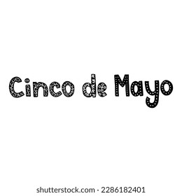 Cinco de Mayo lettering, hand drawn phrase design element for poster, postcard, vector