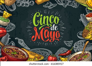 Cinco de Mayo lettering and mexican food with Guacamole, Quesadilla, Enchilada, Burrito, Tacos, Nachos, Chili con carne and ingredient. Vector vintage engraved illustration on dark background