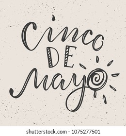 Cinco de Mayo lettering phrase. Vector hand drawn brush calisraphy banner or greeting card for Mexican holiday.