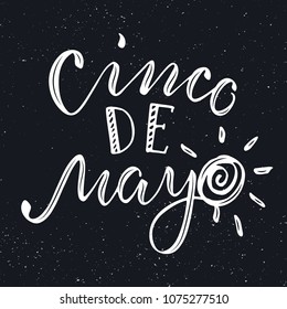 Cinco de Mayo lettering phrase. Vector hand drawn brush calisraphy banner or greeting card for Mexican holiday.