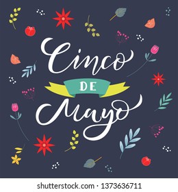 Cinco de mayo lettering text with flowers. Traditional Mexican Holiday. Typography quote for greeting card, poster, invitation flyer. Vector illustration