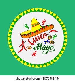 Cinco de Mayo - May 5, federal holiday in Mexico. Vector composition for banner and poster. Hand drawn lettering with sombrero, maracas,chilli, decorations in the round frame.