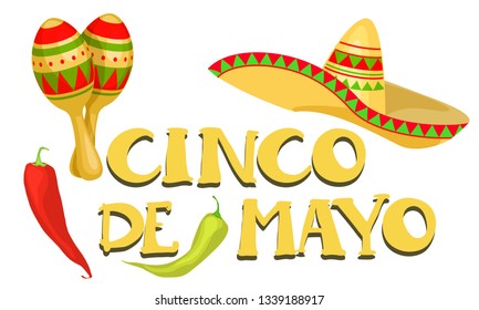 Cinco de Mayo - May 5, federal holiday in Mexico. Poster of Mexican culture symbols: maracas, sombrero and red, green pepper. Vector illustration