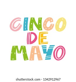 Cinco de Mayo - May 5, federal holiday in Mexico. vector holiday lettering