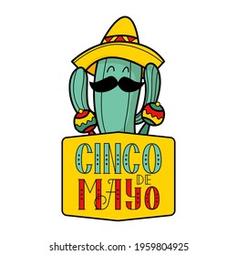 Cinco de Mayo - May 5, federal holiday in Mexico. Hand drawn lettering phrase. Hand drawn cactus in a hat with moroccas and the inscription. Mexican fiesta