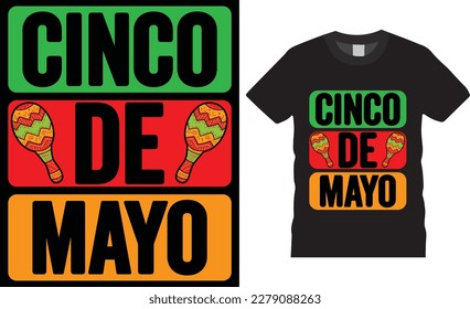Cinco de mayo mexican festival typography t Shirt design vector template.  funny apparel t shirts designs quote. mexican design ready for fashion, print, poster, banner, gift, card, sticker, pod