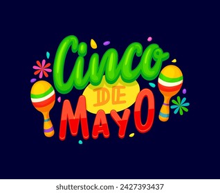 Cinco de mayo Mexican holiday quote with bright typography and maracas. Vector lettering for celebrating spirit of Mexico where history, culture, and fiesta unite in a vibrant celebration of pride