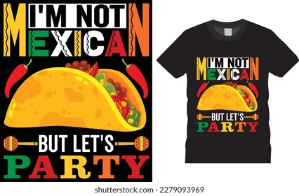 Cinco de mayo mexican party festival typography t Shirt design vector template.  funny apparel t shirts designs quote. mexican design ready for fashion, print, poster, banner, gift, card, sticker, pod
