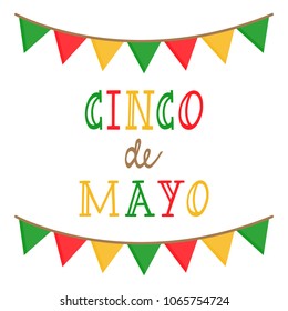 Cinco de Mayo, mexican themed vector graphic banner, greeting card. Mexican holiday on May 5. Red, green and yellow hand writing with garland, isolated.