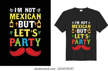 Cinco de mayo motivational quote t shirt design Vector. Inspirational graphics, Typography, funny. Hand drawn lettering phrase isolated on white background, Illustration for prints on t-shirts
.
