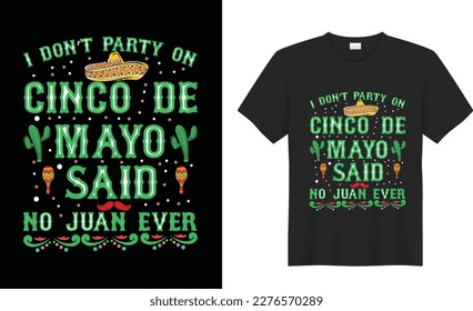 Cinco de mayo motivational quote t shirt design Vector. Inspirational graphics, Typography, funny. Hand drawn lettering phrase isolated on white background, Illustration for prints on t-shirts
.
