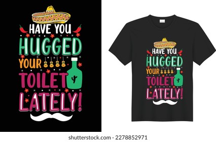 Cinco de mayo motivational quote t shirt design Vector. Inspirational graphics, Typography, funny. Hand drawn lettering phrase isolated on white background, Illustration for prints on t-shirts
.
