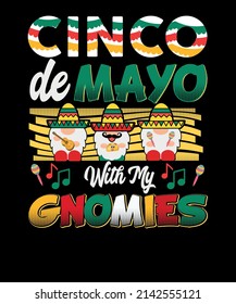 Cinco De Mayo With My Gnomies Mexican Gnome lovers T-shirt Design