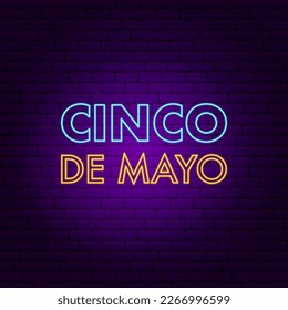 Cinco De Mayo Neon Text. Vector Illustration of Hispanic Religion Holiday Glowing Led Electric Light.