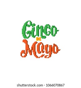 cinco de mayo. Pixel art. Old school computer graphic style. Decorative element design for logo, sticker, web, mobile app. Game assets 8-bit sprite.