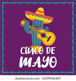 Cinco De Mayo poster design. Cute cartoon cactus with guitar. flat vector illustration