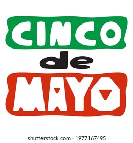Cinco de Mayo simple lettering stock vector illustration. Sloppy hand-drawn tex for traditional Mexican holiday by green, red, black, and white colors