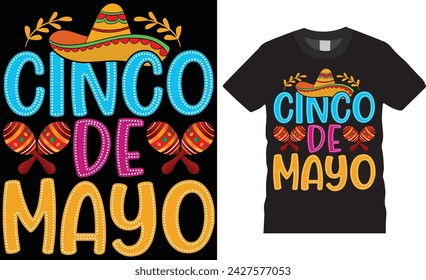 cinco de mayo . cinco de mayo t shirt design vector template.Cinco de mayo motivational quote typography unique vector trending festival t shirt design.This t shirt design ready for any print item.