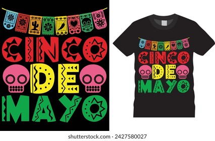 cinco de mayo . cinco de mayo t shirt design vector template.Cinco de mayo motivational quote typography unique vector trending festival t shirt design.This t shirt design ready for any print item.