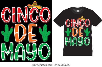 cinco de mayo . cinco de mayo t shirt design vector template.Cinco de mayo motivational quote typography unique vector trending festival t shirt design.This t shirt design ready for any print item.