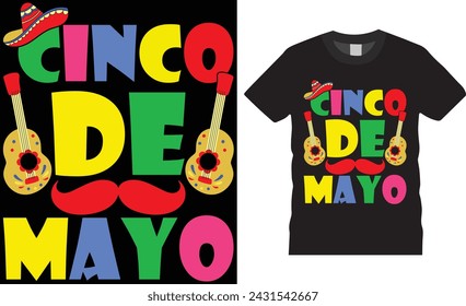 Cinco de mayo. cinco de mayo t shirt design vector template.Cinco de mayo motivational quote typography unique vector trending festival t shirt design.This t shirt design ready for any print item.