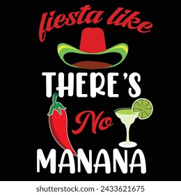 Cinco de Mayo T shirt Design .Fiesta como si no hubiera manana.