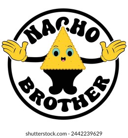 Cinco De Mayo T shirt Design.  Nacho Brother.