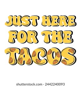 Cinco De Mayo T shirt Design.  Just for the Tacos.