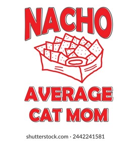 Cinco De Mayo T shirt Design.  Nacho Average Cat Mom.