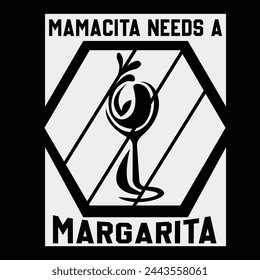 Cinco De Mayo T shirt Design. Mamacita Needs a Margarita.