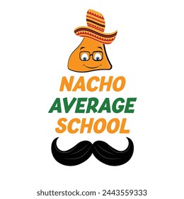 Cinco De Mayo T shirt Design.  Nacho Average School.