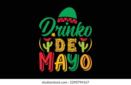 
Cinco De Mayo t-shirt design. Cinco De Mayo  quotes typographic t shirt design vector.