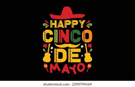 
Cinco De Mayo t-shirt design. Cinco De Mayo  quotes typographic t shirt design vector.