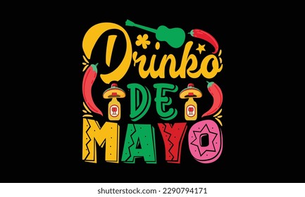 
Cinco De Mayo t-shirt design. Cinco De Mayo  quotes typographic t shirt design vector.