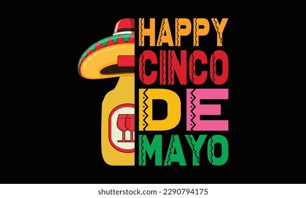 
Cinco De Mayo t-shirt design. Cinco De Mayo  quotes typographic t shirt design vector.